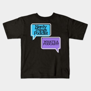 Nerdy Things Podcast Shout-outs Kids T-Shirt